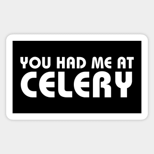 You Had Me At Celery Sticker